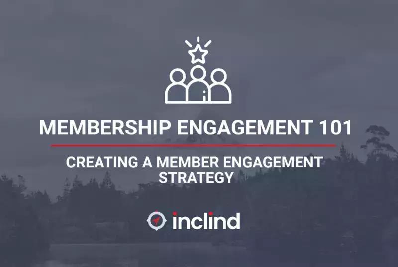 Creating A Member Engagement Strategy