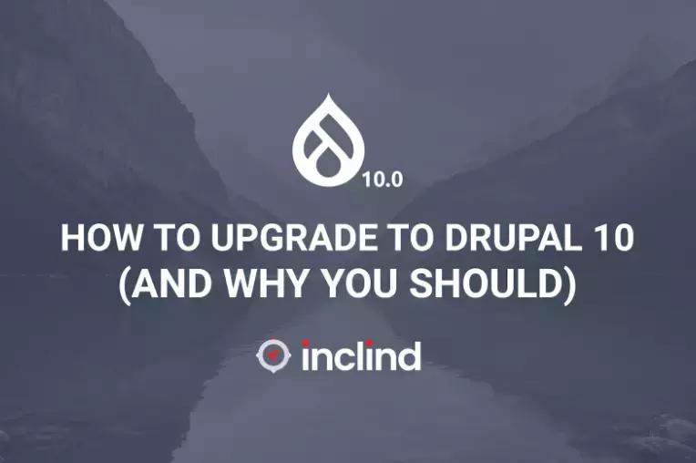 How To Upgrade To Drupal 10 (& Why You Should)