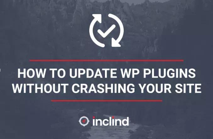 How To Update WordPress Plugins Without Crashing Your Site