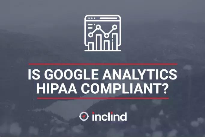 Is Google Analytics HIPAA Compliant